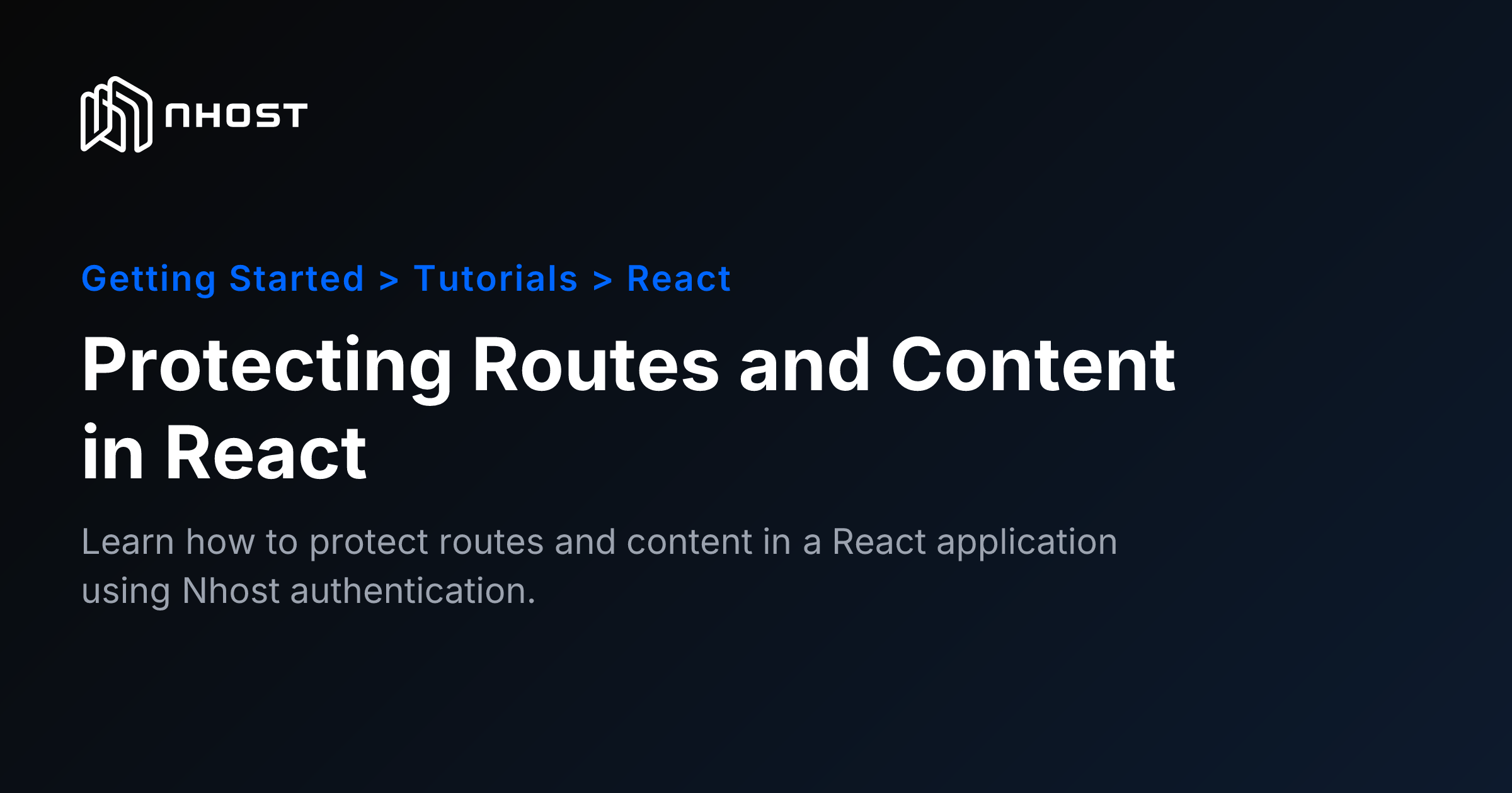 Protecting Routes and Content in React | Nhost Documentation