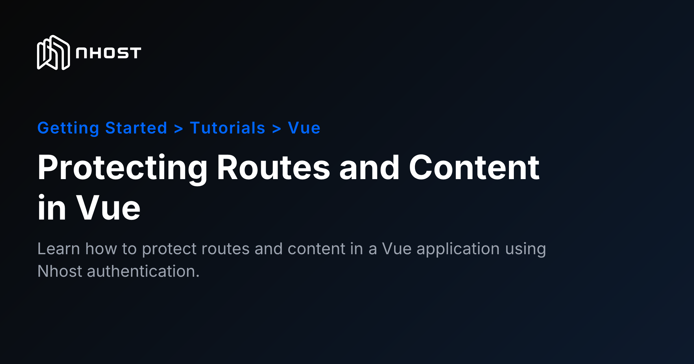 Protecting Routes and Content in Vue | Nhost Documentation