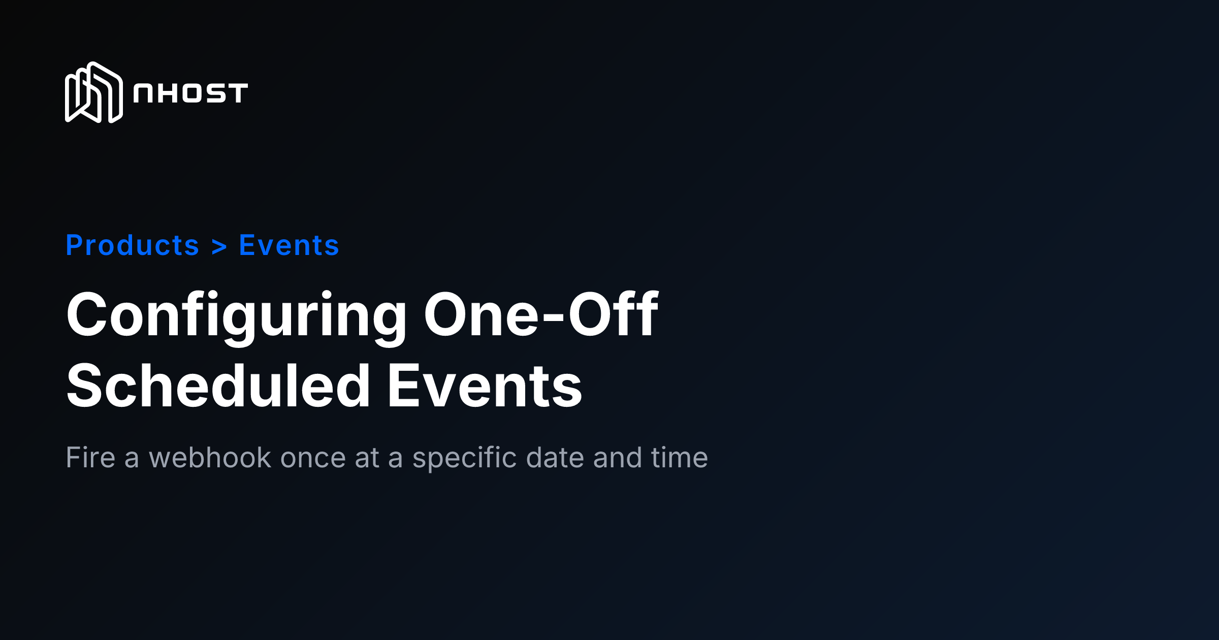 Firing a Webhook Once with Scheduled Events | Nhost Docs