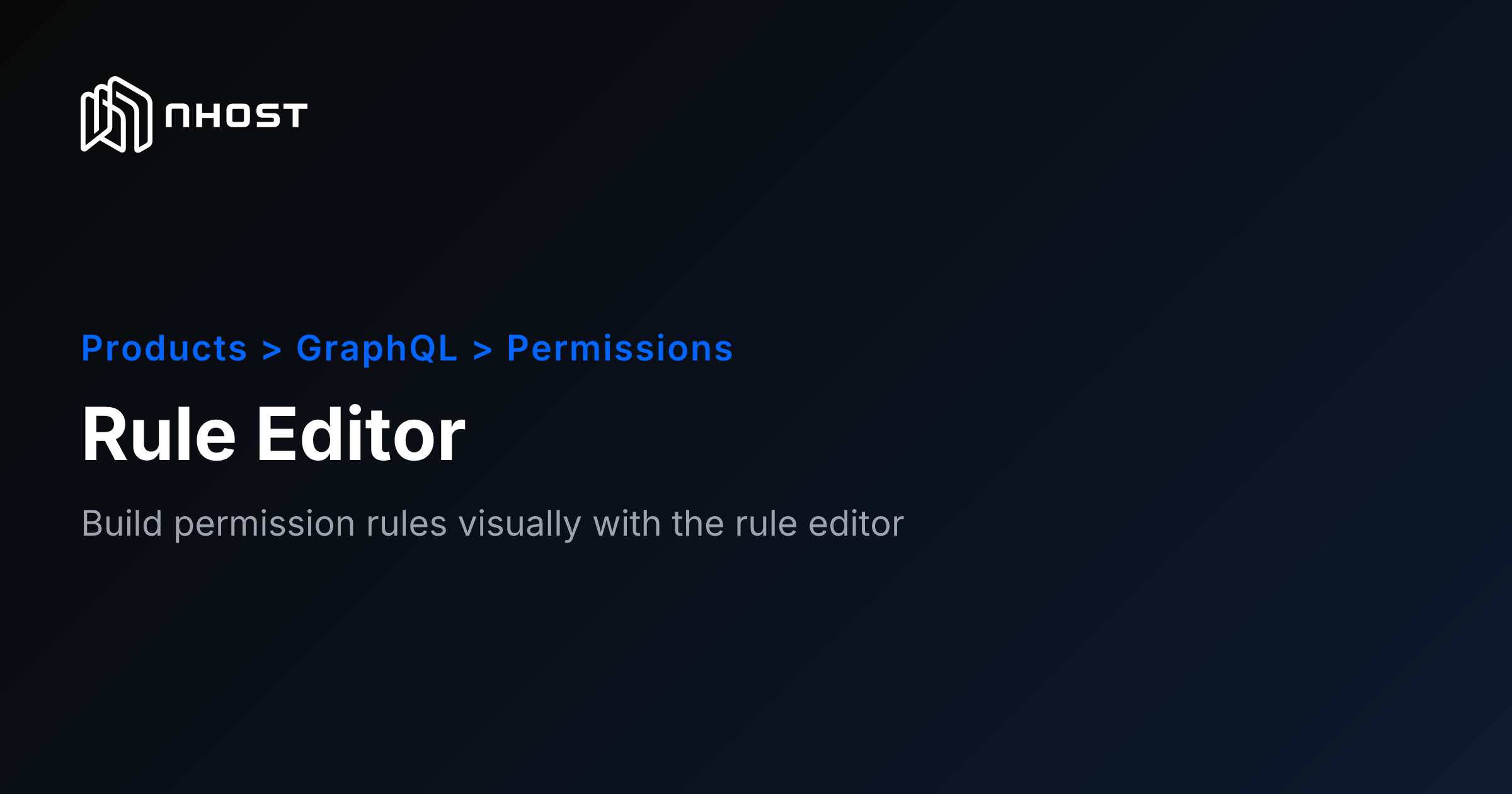 Visually Build Permission Rules & Conditions | Nhost Docs